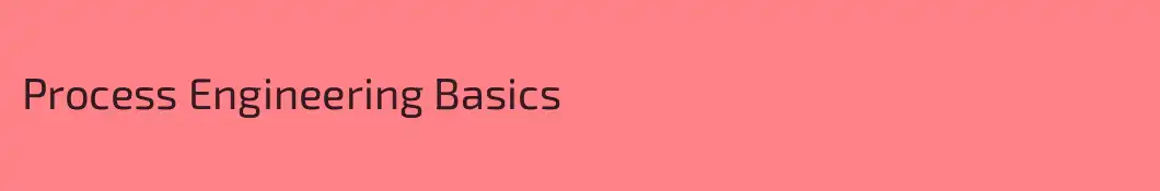 Process Engineering Basics 